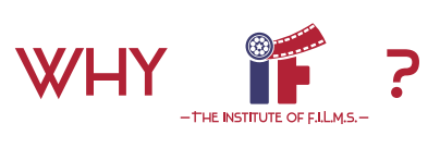 Why The Institute of F.I.L.M.S.?